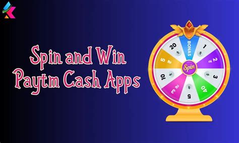 Top 10 Spin and Win Paytm Cash App in 2024 .
